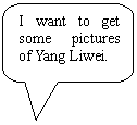 ԲǾαע: I want to get some pictures of Yang Liwei.