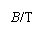 ı: B/T