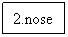ı: 2.nose